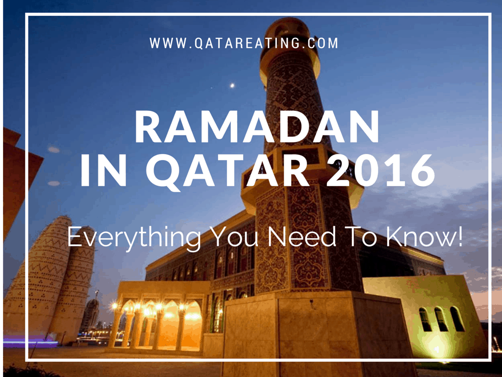 ramadan-in-qatar-2016-everything-you-need-to-know-qatar-eating